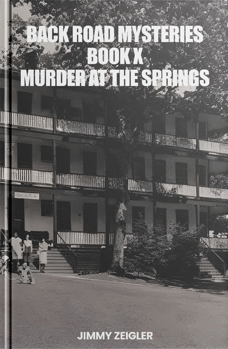 Back Road Mysteries Book X: Murder at the Springs